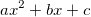 ax^2+bx+c